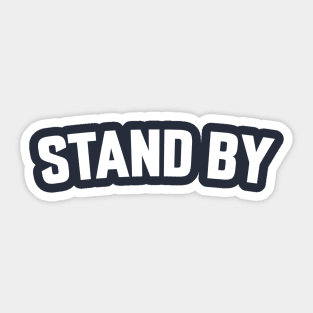 STAND BY Sticker